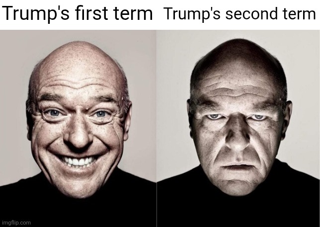 Trump's first term was good, his second, not so much | Trump's first term; Trump's second term | image tagged in hank,donald trump | made w/ Imgflip meme maker