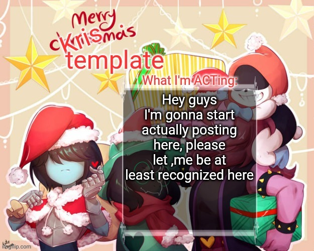 MSMGian refugee here btw | Hey guys I'm gonna start actually posting here, please let ,me be at least recognized here | image tagged in merry krismas temp | made w/ Imgflip meme maker