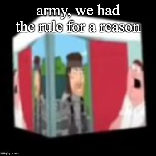 Solid snake family gay | army, we had the rule for a reason | image tagged in solid snake family gay | made w/ Imgflip meme maker