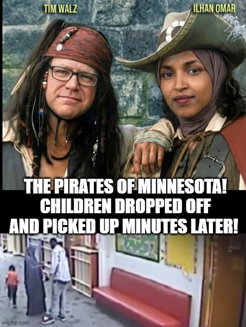 The Pirates of Minnesota! | THE PIRATES OF MINNESOTA! CHILDREN DROPPED OFF AND PICKED UP MINUTES LATER! | image tagged in sam elliott special kind of stupid,morons,fraud,liar liar pants on fire | made w/ Imgflip meme maker