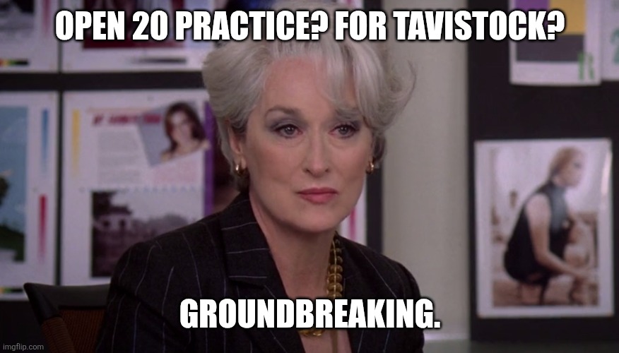 Groundbreaking Crokinole preparation | OPEN 20 PRACTICE? FOR TAVISTOCK? GROUNDBREAKING. | image tagged in miranda priestly groundbreaking | made w/ Imgflip meme maker