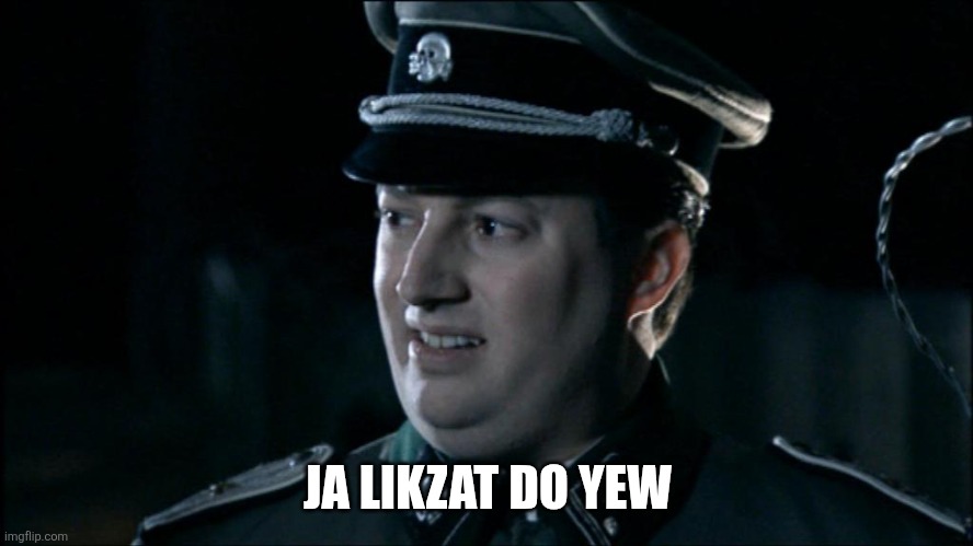 David Mitchell Nazi  | JA LIKZAT DO YEW | image tagged in david mitchell nazi | made w/ Imgflip meme maker