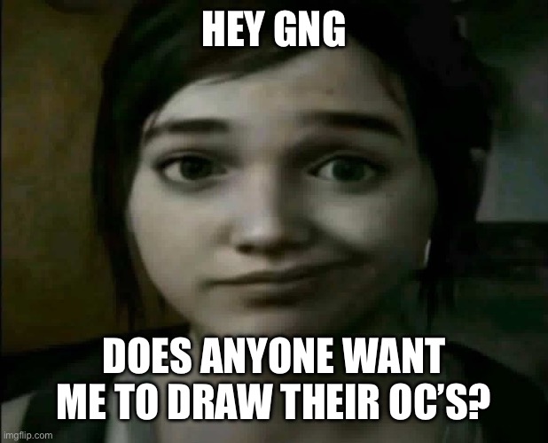 First come first served I’m not drawing anything NSFW | HEY GNG; DOES ANYONE WANT ME TO DRAW THEIR OC’S? | image tagged in wawa | made w/ Imgflip meme maker
