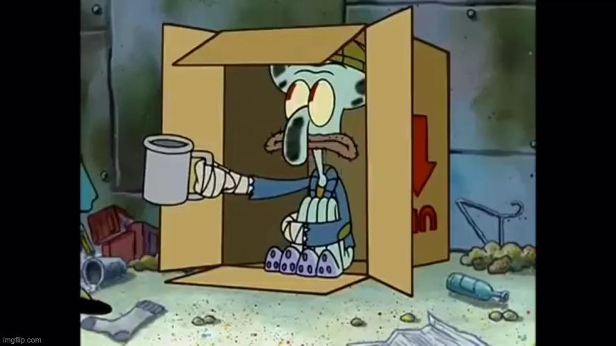Poor Squidward | image tagged in poor squidward | made w/ Imgflip meme maker