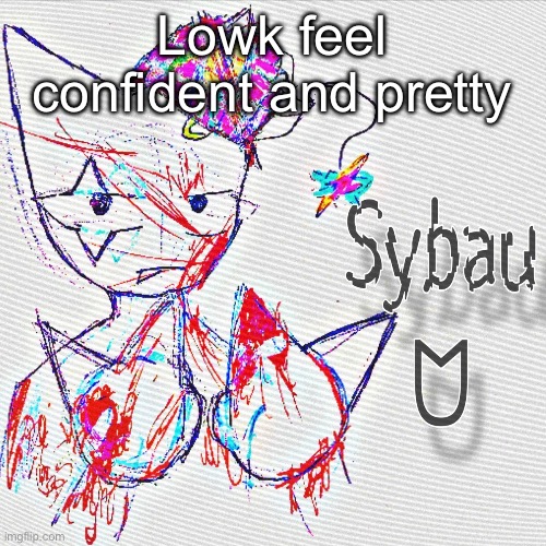 This is for ironic purposes ONLY!!! | Lowk feel confident and pretty | image tagged in this is for ironic purposes | made w/ Imgflip meme maker