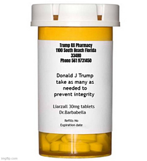 Trump's taking more drugs | image tagged in trump rx pharmacy,mar-a-lago meds,dr barbabella,lairzall,pill popping president,truth serum antidote | made w/ Imgflip meme maker