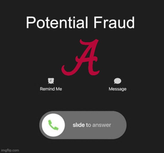 Hold on, I'm getting a call... | image tagged in potential fraud call,college football | made w/ Imgflip meme maker