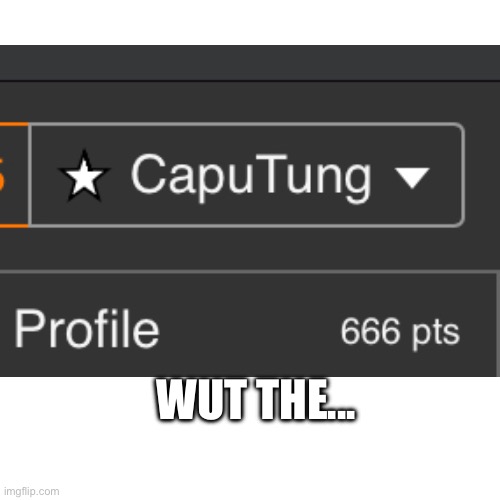 WUT THE... | made w/ Imgflip meme maker