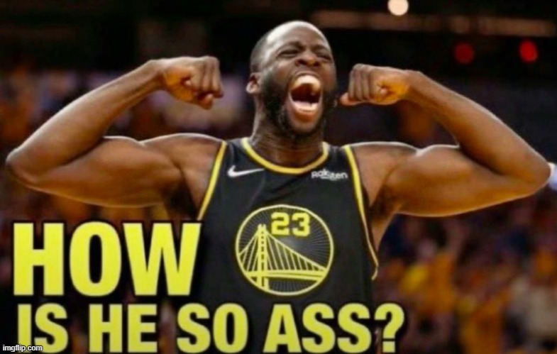 how is he so ass | image tagged in how is he so ass | made w/ Imgflip meme maker