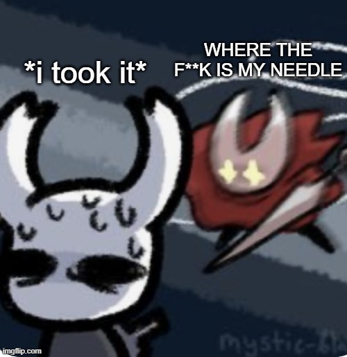 Did hornet's sibling steal his needle? | WHERE THE F**K IS MY NEEDLE; *i took it* | image tagged in pissed off hornet | made w/ Imgflip meme maker