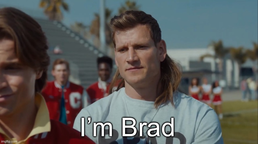 I’m Brad Blank Meme Template