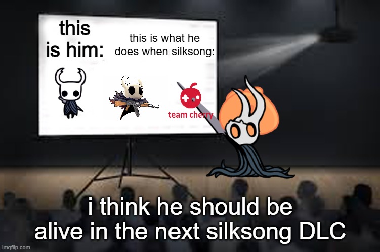i think the knight is cuter | this is him:; this is what he does when silksong:; i think he should be alive in the next silksong DLC | image tagged in vessel presentation | made w/ Imgflip meme maker