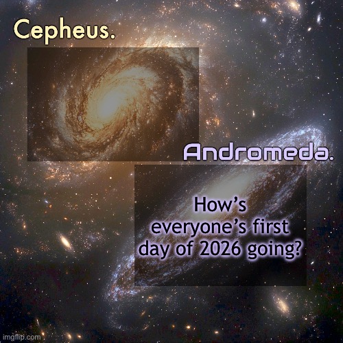 Mine was pretty laid back | How’s everyone’s first day of 2026 going? | image tagged in silver and virian's shared announcement temp | made w/ Imgflip meme maker