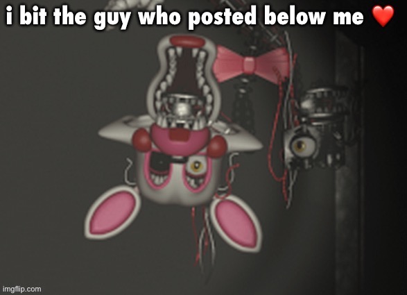 i bit the guy who posted below me (lovingly) | image tagged in i bit the guy who posted below me lovingly | made w/ Imgflip meme maker