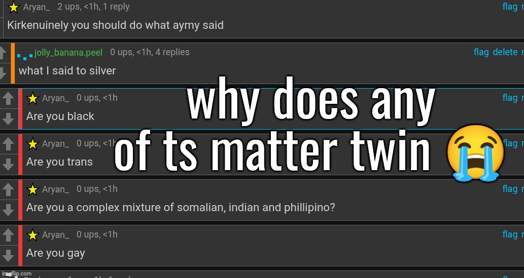 why does any of ts matter twin 😭 | made w/ Imgflip meme maker