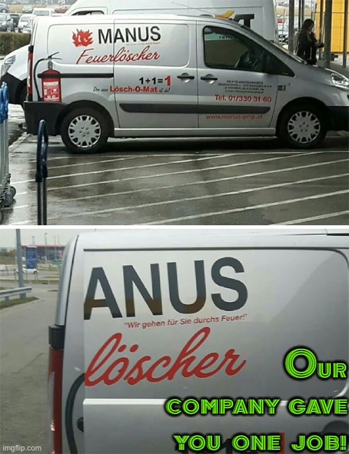 Manus Or... | Our company gave you one job! | image tagged in you had one job,anus,task failed successfully,dafuq did i just read,what a terrible day to have eyes,design fails | made w/ Imgflip meme maker