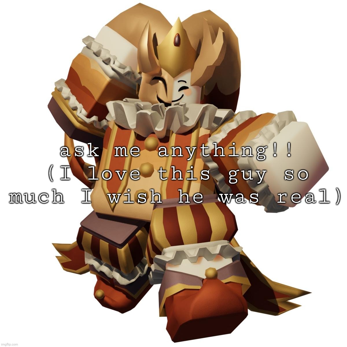 currently bored | ask me anything!! (I love this guy so much I wish he was real) | made w/ Imgflip meme maker