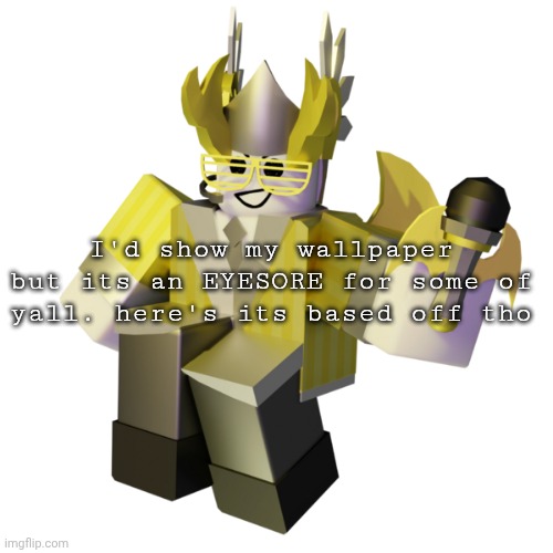 man I WONDER who his favorite character is... | I'd show my wallpaper but its an EYESORE for some of yall. here's its based off tho | image tagged in valk | made w/ Imgflip meme maker