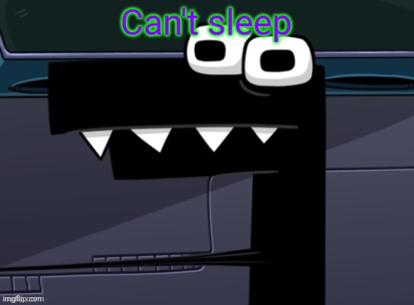 uhh... | Can't sleep | image tagged in uhh | made w/ Imgflip meme maker