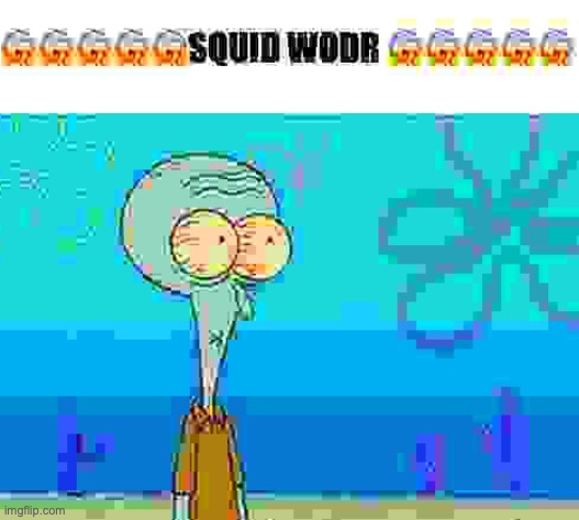 SQUID WORD | made w/ Imgflip meme maker