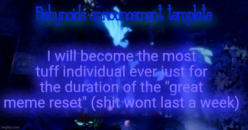 YARRR!!!!!! | I will become the most tuff individual ever just for the duration of the "great meme reset" (shit wont last a week) | image tagged in yarrr | made w/ Imgflip meme maker