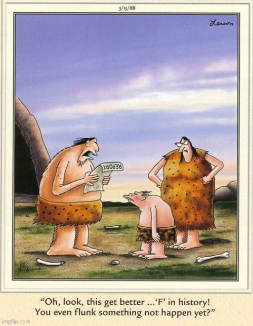 Caveman family problems… | image tagged in the far side,comics,cavemen,kid,history test,flunked | made w/ Imgflip meme maker