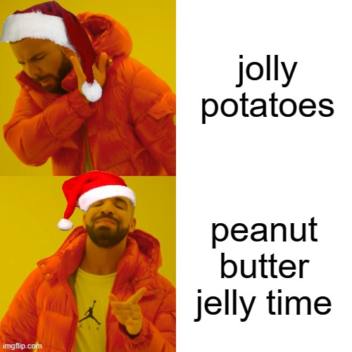 jollypost example! | jolly potatoes; peanut butter jelly time | image tagged in merry christmas | made w/ Imgflip meme maker