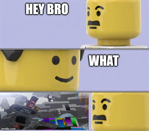 LEGO Docter | HEY BRO; WHAT | image tagged in lego docter | made w/ Imgflip meme maker