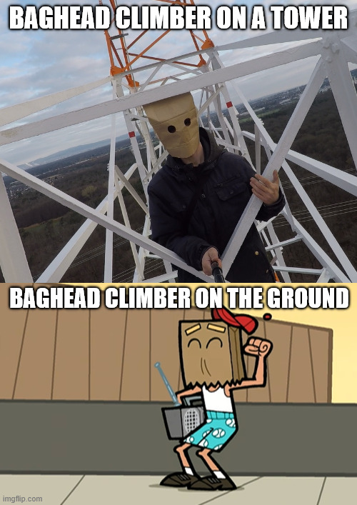 Bucky McBadbat | BAGHEAD CLIMBER ON A TOWER; BAGHEAD CLIMBER ON THE GROUND | image tagged in ugly bob is real,lattice climbing,fairly oddparents,bucky mcbadbat,latticeclimbing,climbing memes | made w/ Imgflip meme maker