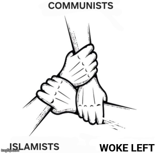 Commies | WOKE LEFT | image tagged in islam,communism,woke | made w/ Imgflip meme maker