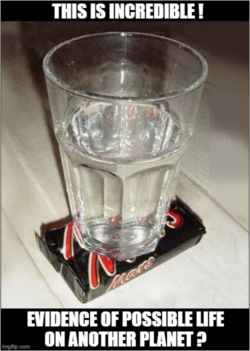 Breaking News ! | THIS IS INCREDIBLE ! EVIDENCE OF POSSIBLE LIFE
ON ANOTHER PLANET ? | image tagged in breaking news,incredible,life,planets | made w/ Imgflip meme maker