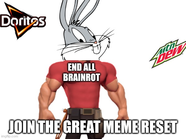Join The Great Meme Reset | END ALL BRAINROT; JOIN THE GREAT MEME RESET | image tagged in great meme reset | made w/ Imgflip meme maker