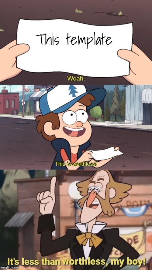 This is worthless | This template | image tagged in this is worthless | made w/ Imgflip meme maker