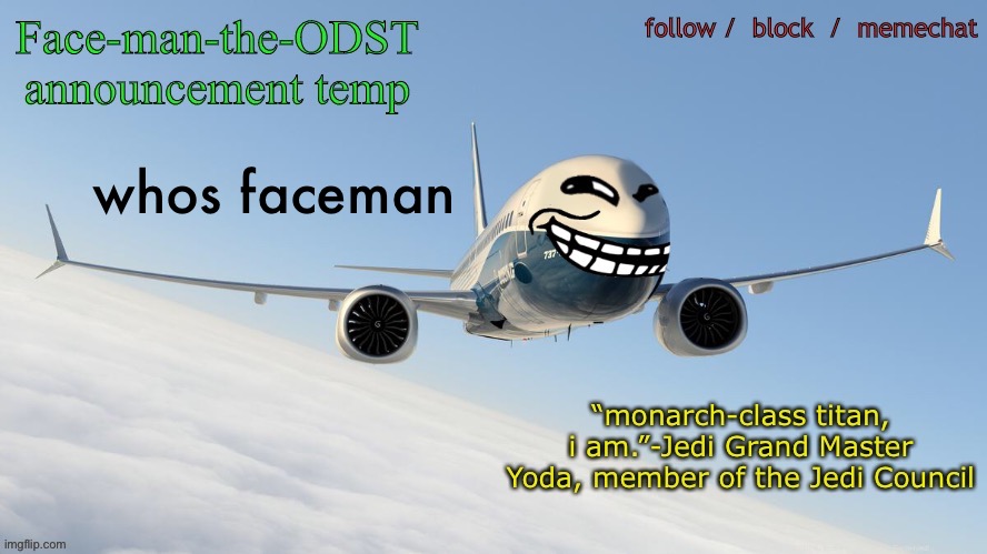 Faceman21554 announcement temp | whos faceman | image tagged in faceman21554 announcement temp | made w/ Imgflip meme maker