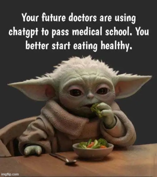 When an employment application asks who's to be notified in case of emergency, I always write, "A very good doctor". | image tagged in doctors,chatgpt,medical school,eating healthy | made w/ Imgflip meme maker