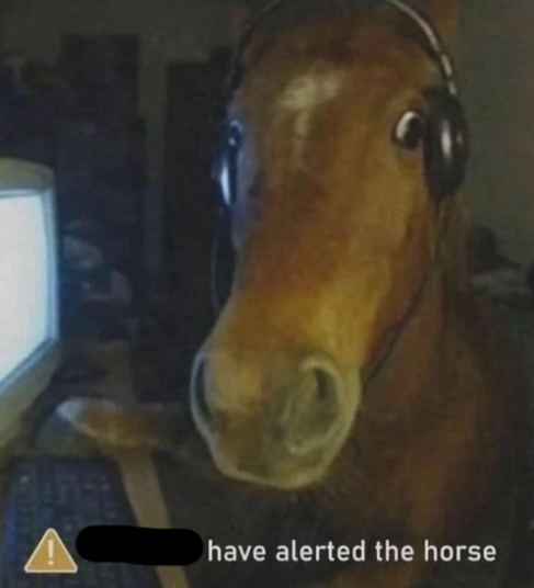 x have alerted the horse Blank Meme Template