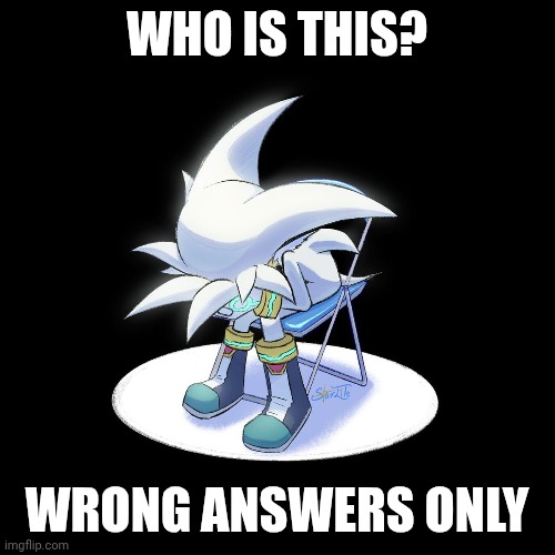 WHO IS THIS? WRONG ANSWERS ONLY | made w/ Imgflip meme maker