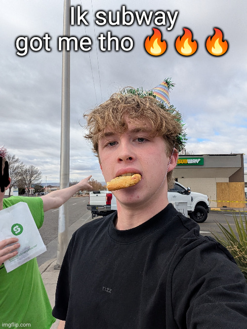 subway gave me free cookie | Ik subway got me tho 🔥🔥🔥 | image tagged in subway,w,cookie,birthday,shinobii,flick7 | made w/ Imgflip meme maker
