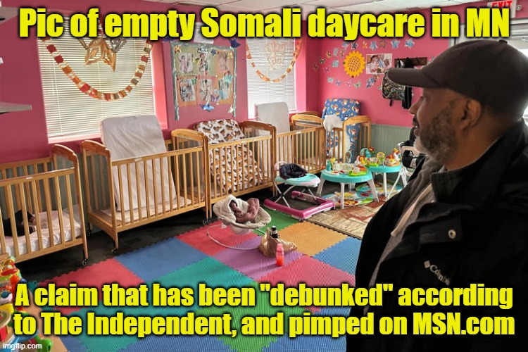 Sure looks debunked to me | Pic of empty Somali daycare in MN; A claim that has been "debunked" according to The Independent, and pimped on MSN.com | image tagged in fraud,taxes,immigration | made w/ Imgflip meme maker