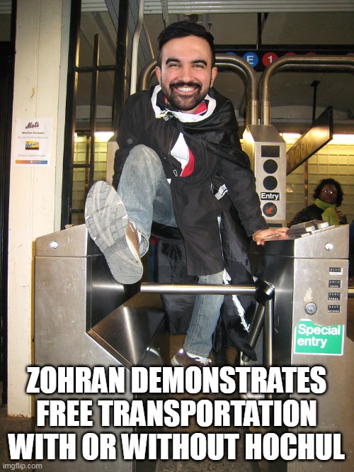 ZOHRAN DEMONSTRATES FREE TRANSPORTATION WITH OR WITHOUT HOCHUL | made w/ Imgflip meme maker