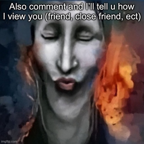 IShowJonkler | Also comment and I’ll tell u how I view you (friend, close friend, ect) | image tagged in ishowjonkler | made w/ Imgflip meme maker