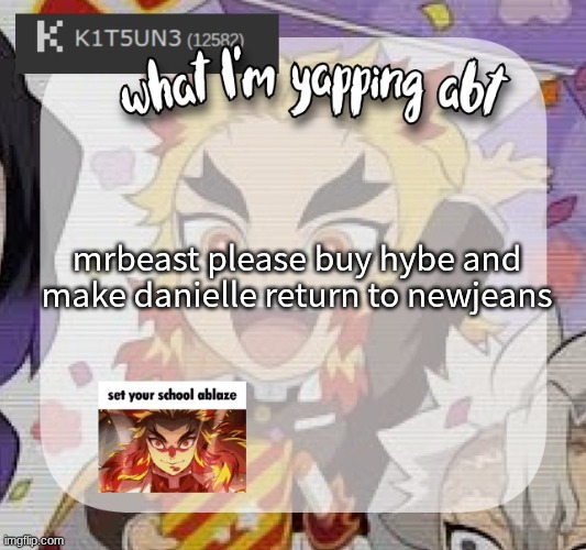 NEWJEANS IS SO PEAK why ador | mrbeast please buy hybe and make danielle return to newjeans | image tagged in kitsunes announcement temp,kpop,idk,fyp,oh wow are you actually reading these tags,why are you reading the tags | made w/ Imgflip meme maker