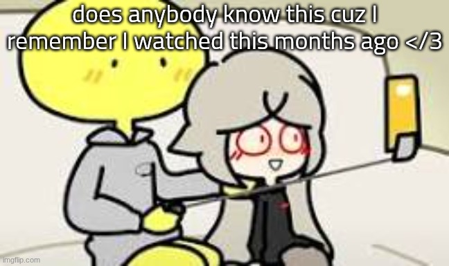 mgf was fire | does anybody know this cuz I remember I watched this months ago </3 | image tagged in idk | made w/ Imgflip meme maker