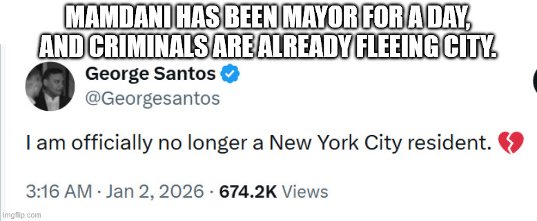 MAMDANI HAS BEEN MAYOR FOR A DAY, AND CRIMINALS ARE ALREADY FLEEING CITY. | made w/ Imgflip meme maker