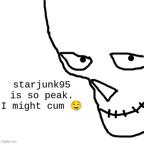 bar of ice | starjunk95 is so peak. I might cum 🤤 | image tagged in bar of ice | made w/ Imgflip meme maker