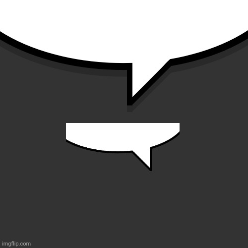 ㅤ | image tagged in speech bubble | made w/ Imgflip meme maker