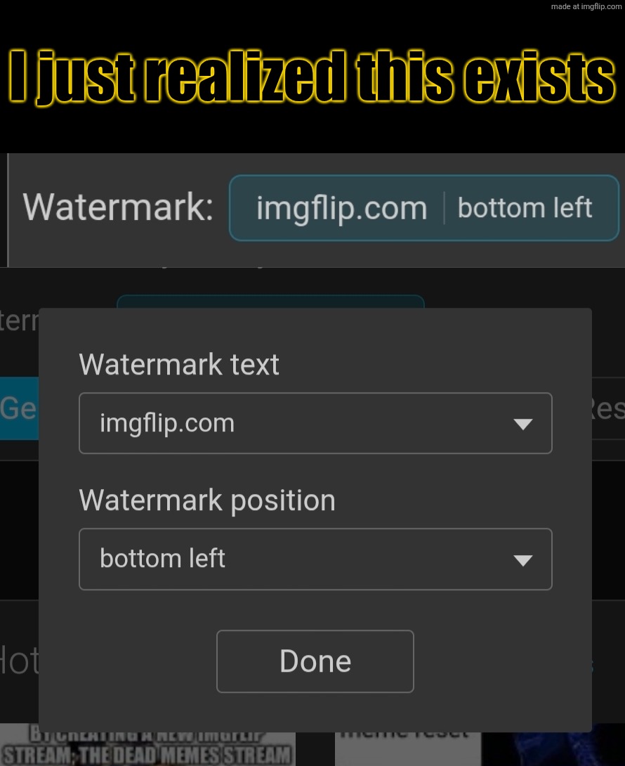 I just realized this exists | made w/ Imgflip meme maker