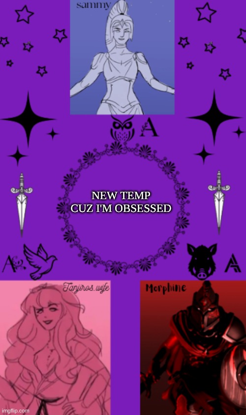 ..... | NEW TEMP CUZ I'M OBSESSED | image tagged in tanjiros wife and morphine and sammys shared temp | made w/ Imgflip meme maker