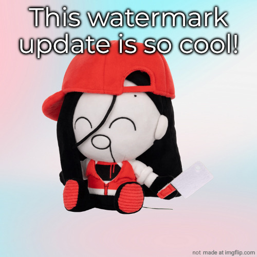 yi xi plush | This watermark update is so cool! not | image tagged in yi xi plush | made w/ Imgflip meme maker
