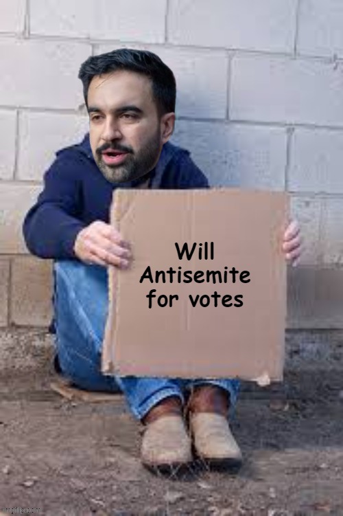 Will Antisemite for votes | made w/ Imgflip meme maker
